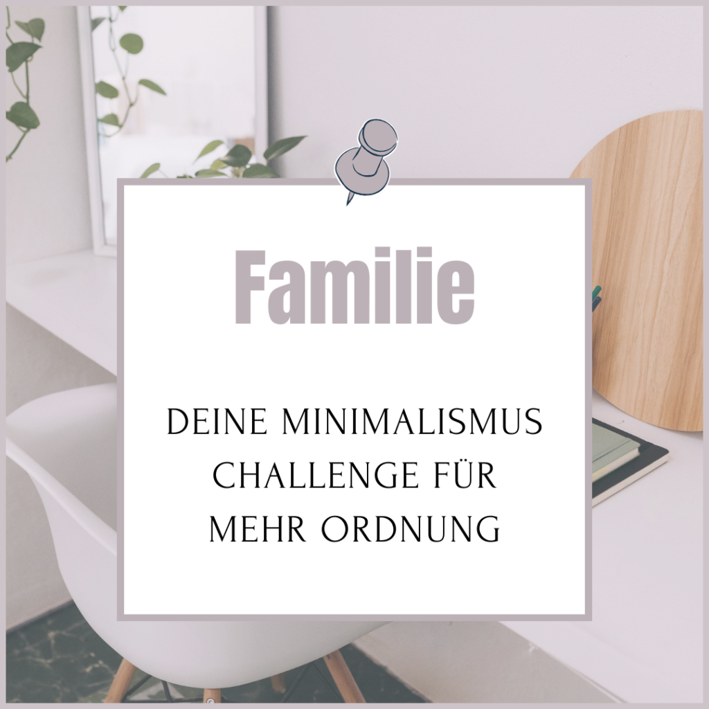 Minimalismus in der Familie: Mehr Zeit und Leichtigkeit